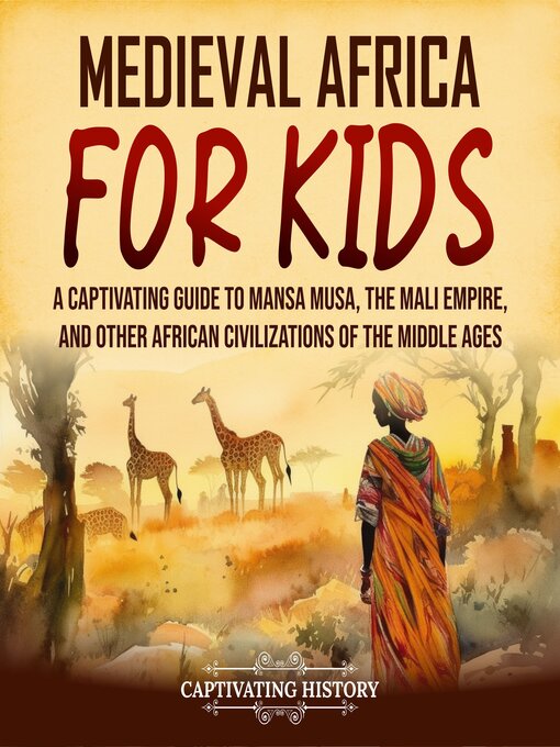 Title details for Medieval Africa for Kids by Captivating History - Available